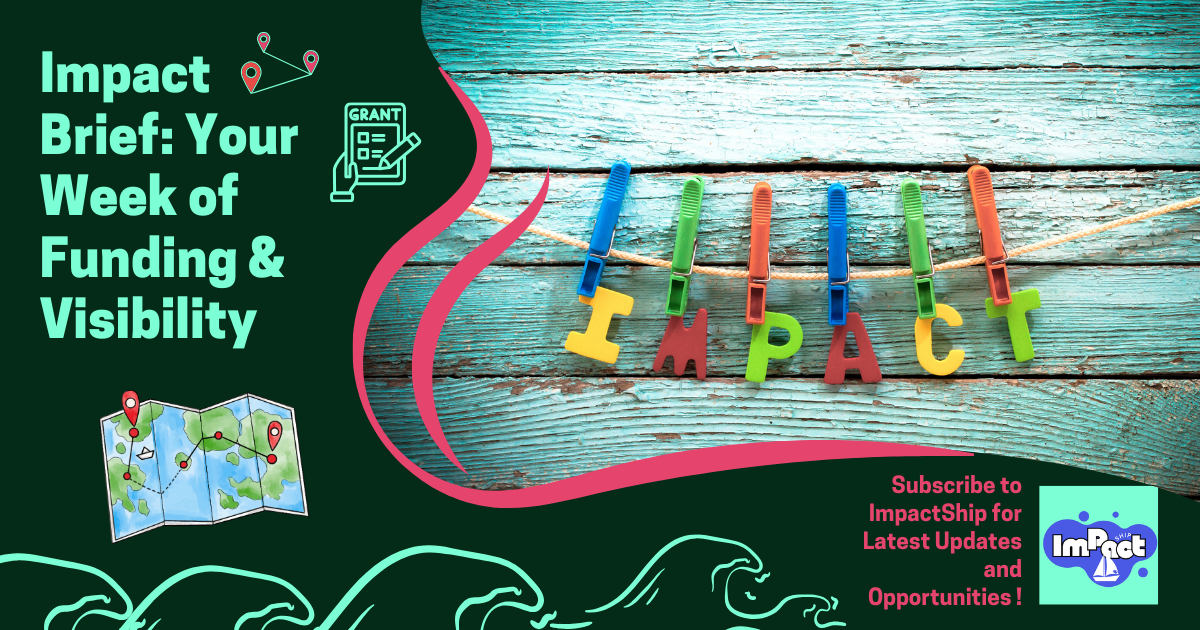 Impact Brief: Your Week of Funding & Visibility