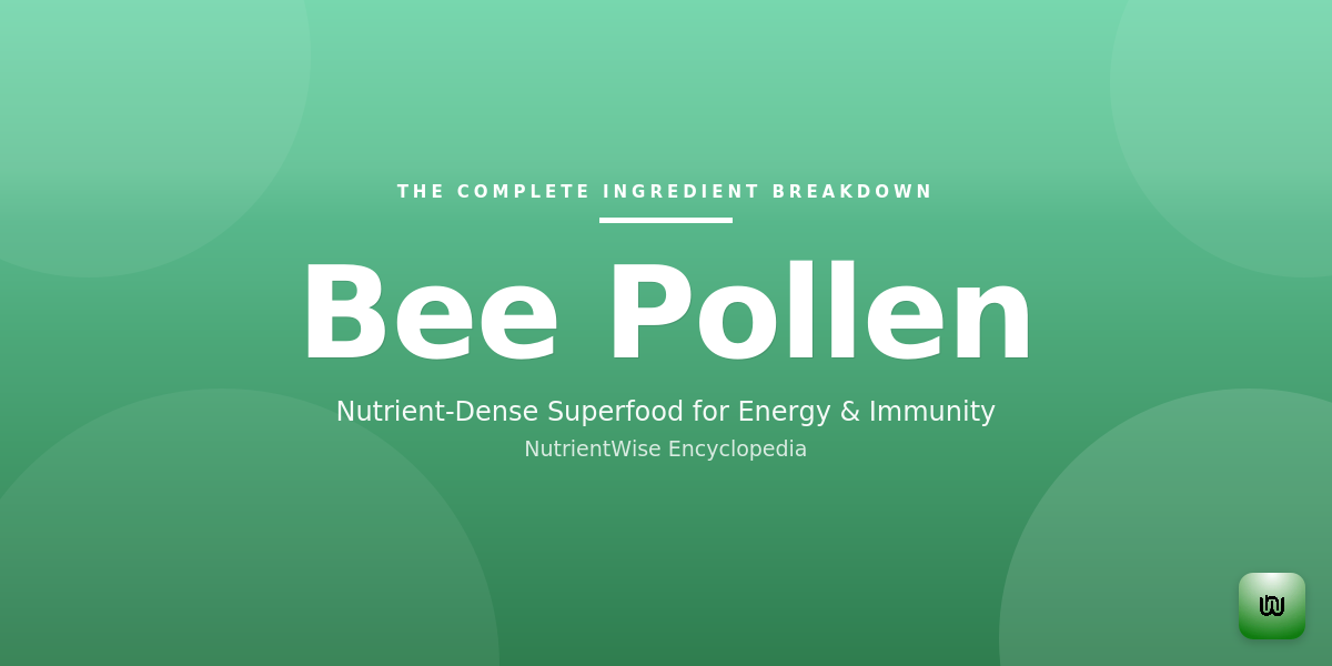 The Complete Ingredient Breakdown: Bee Pollen