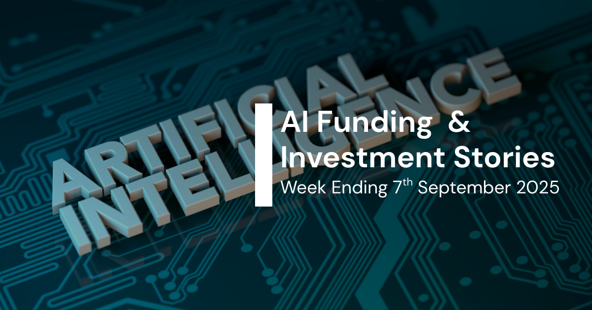 AI Capital Brief (Week Ending 7th September 2025): Foundational Model "Arms Race" Ignites with $13B Round as Application Layer Booms