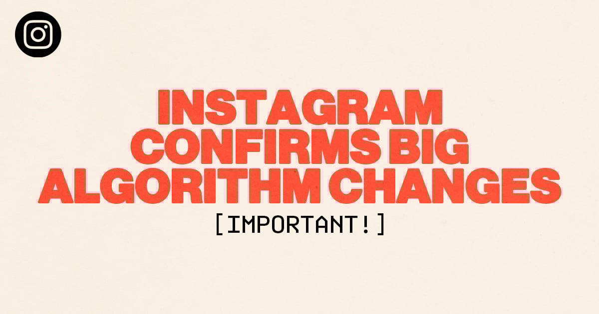 Instagram Confirms Big Algorithm Changes [Important]