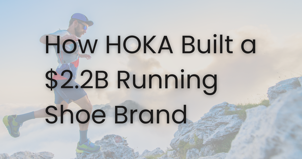 How HOKA Built a $2.2B Running Shoe Brand