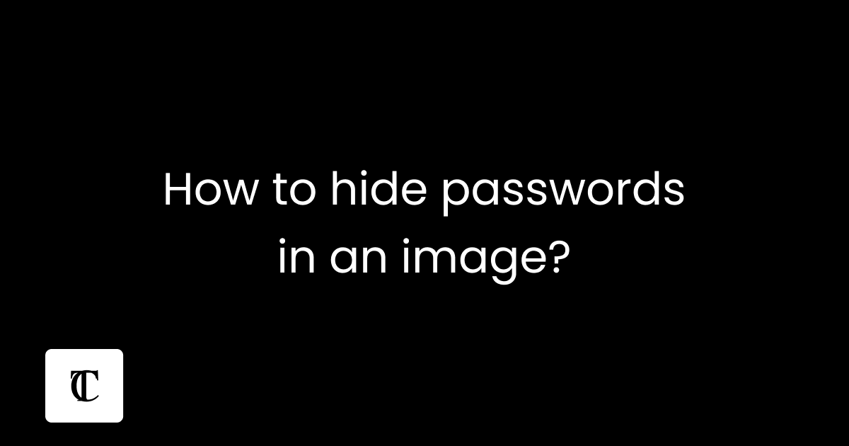 How to Hide Passwords Inside Images?