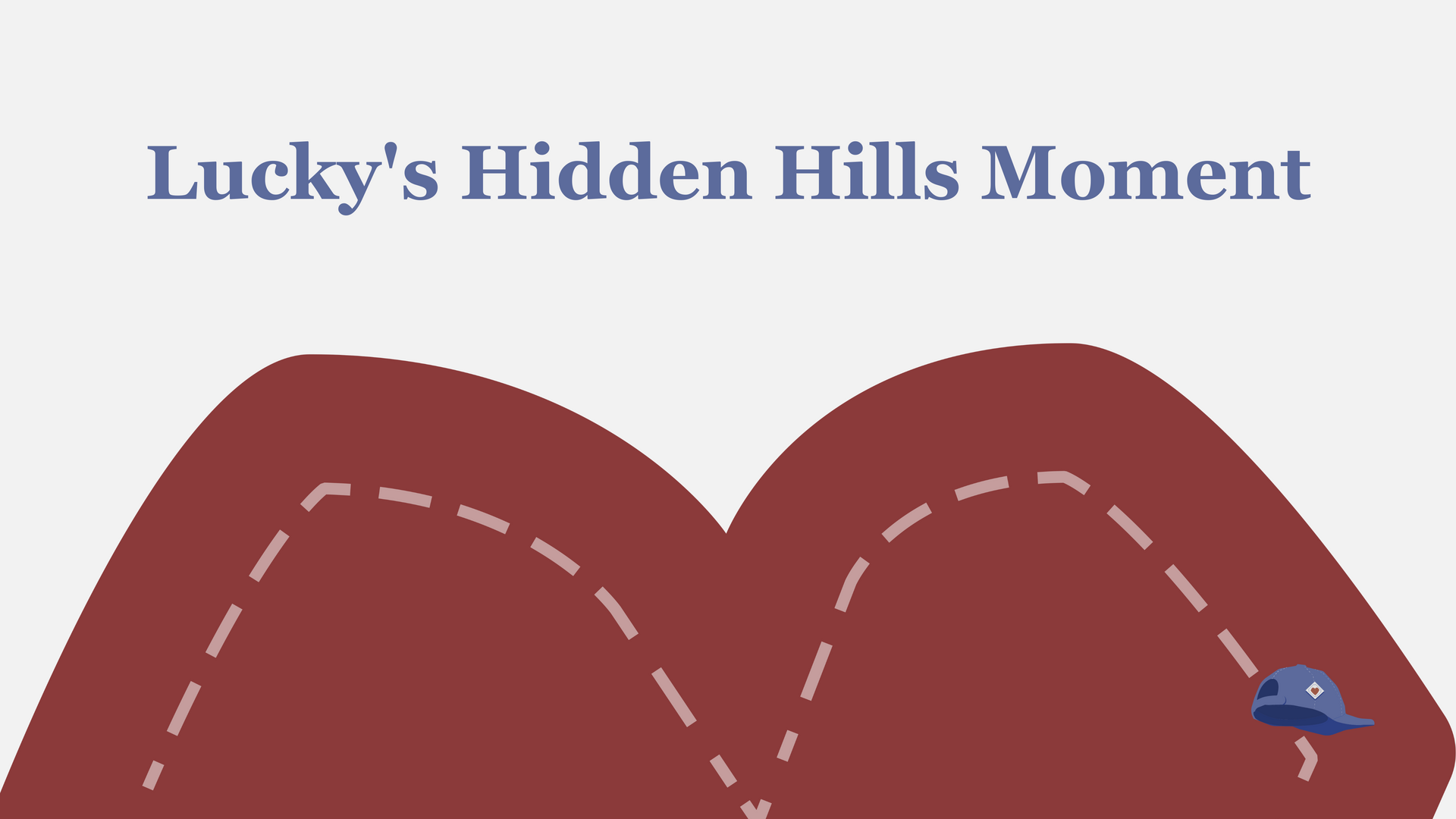 Lucky's Hidden Hills Moment