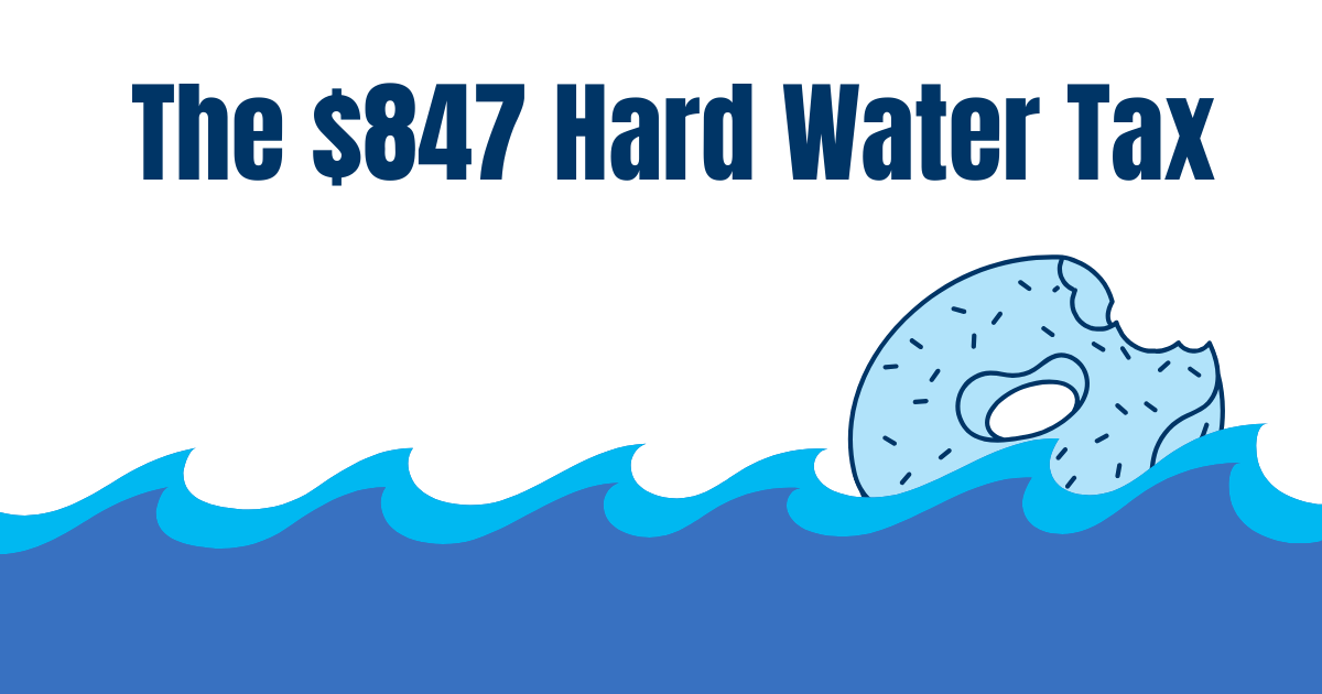The $847 Hard Water Tax