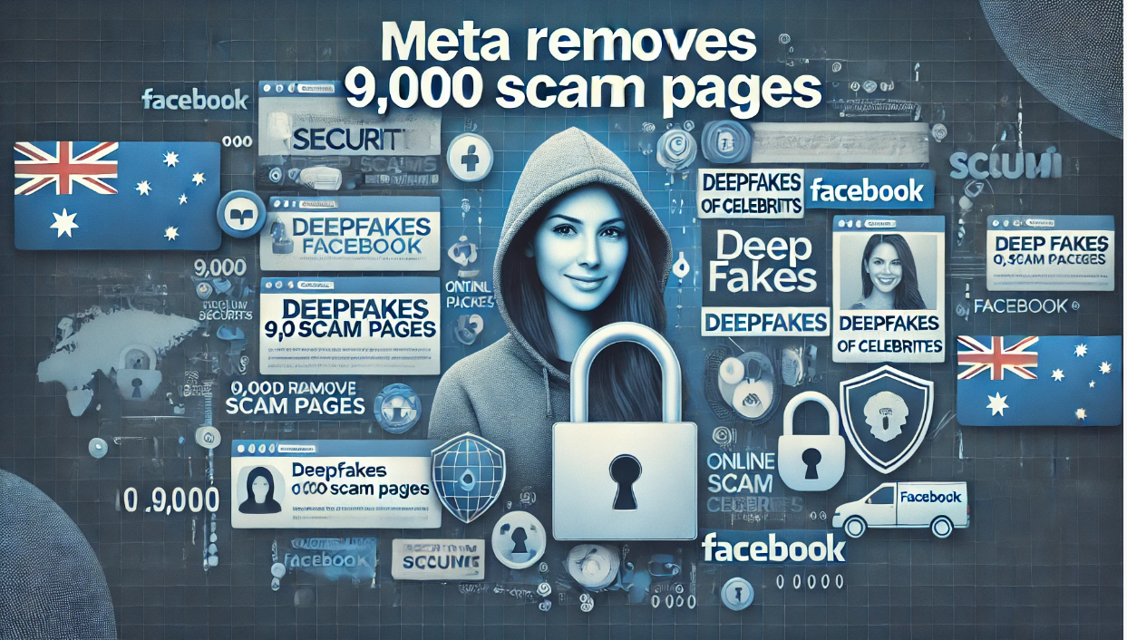 Meta Removes 9,000 Scam Pages as Australians Lose $43.4M to Deepfakes