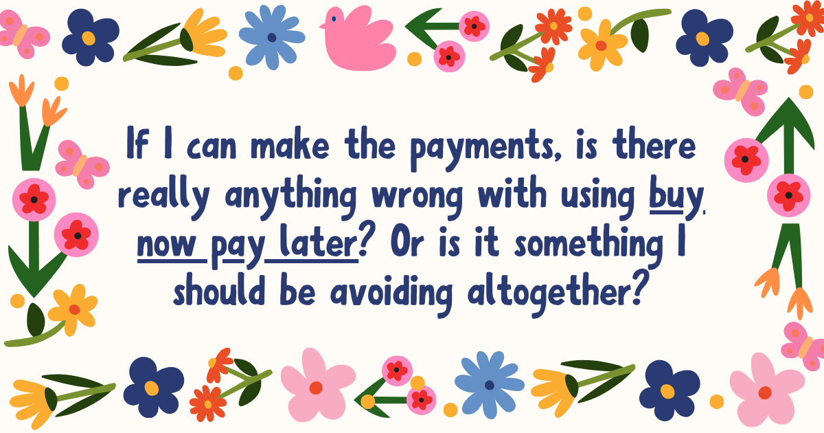 The buy now pay later problem.