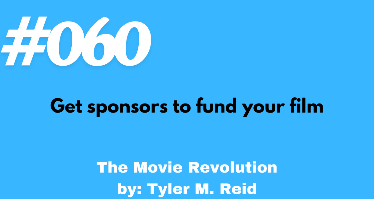 Get sponsors to fund your film
