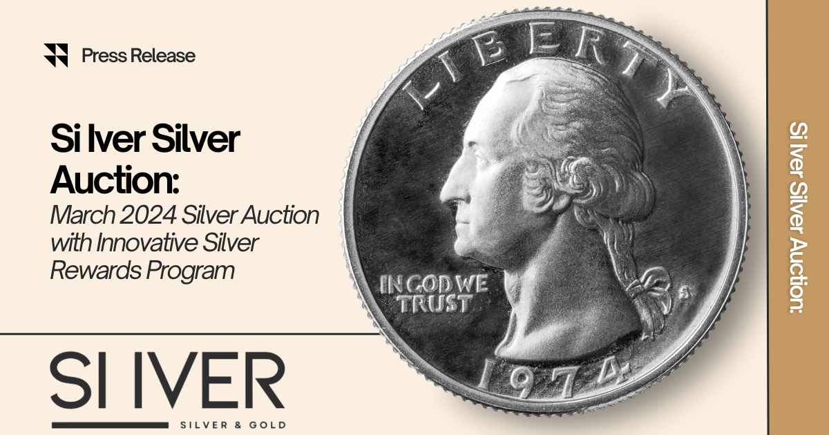 Si Iver Silver Auction Announces March 2024 Auction with Rewards Program