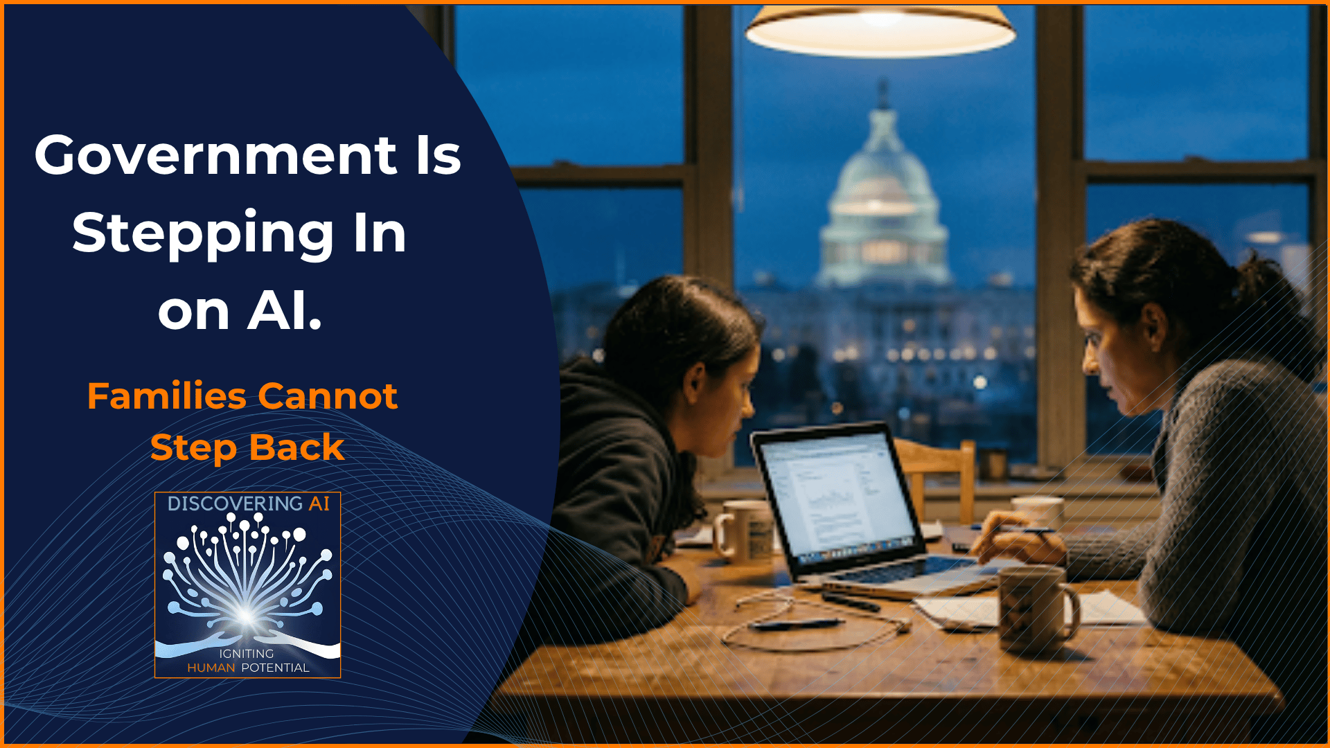 Government Is Stepping In on AI. Families Cannot Step Back.