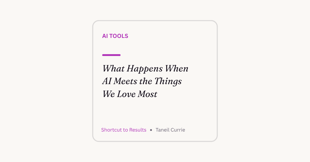 What Happens When AI Meets the Things We Love Most