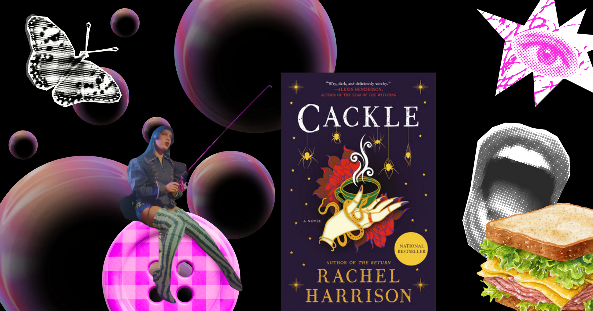 Cackling at the Haters, Sensual Sandwiches, and Bursting Bubbles 