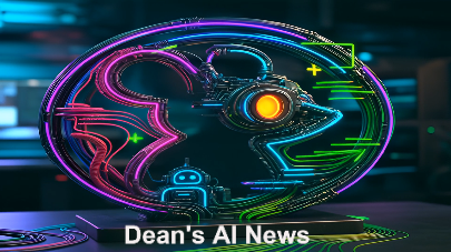 Good day from Dean's AI News Roundup.