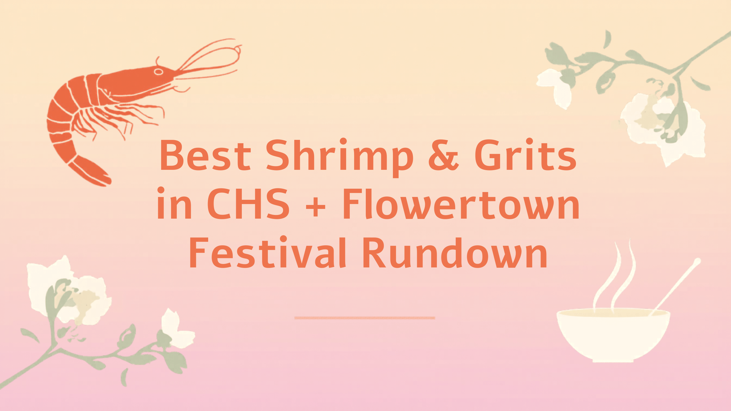 Best Shrimp & Grits in CHS + Flowertown Festival Rundown