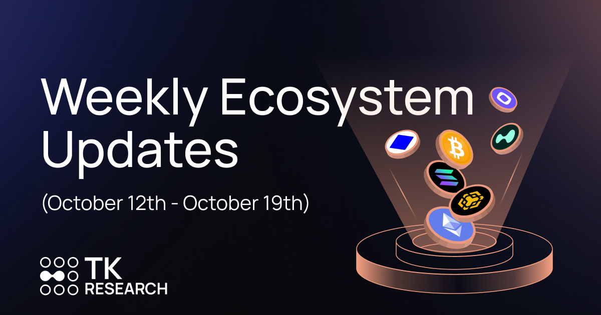 Weekly Ecosystem Updates (October 12th - October 19th)