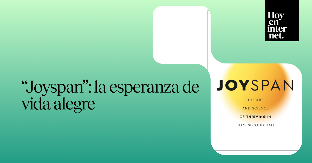 “Joyspan”: la esperanza de vida alegre