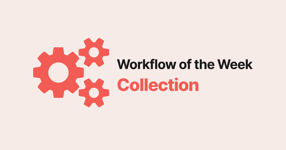 Workflow of the Week Collection