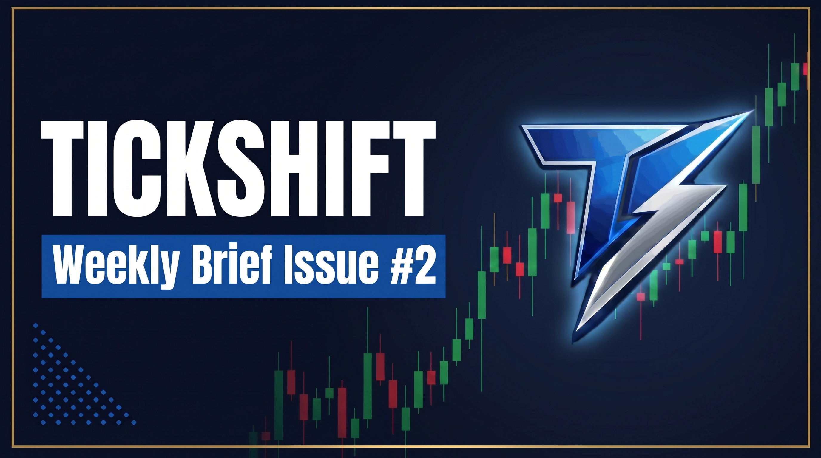 Tickshift Weekly Brief Issue #2