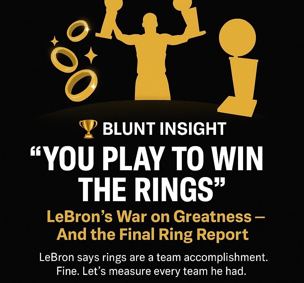 LeBron’s War on Greatness — and the Final Ring Report 🧾