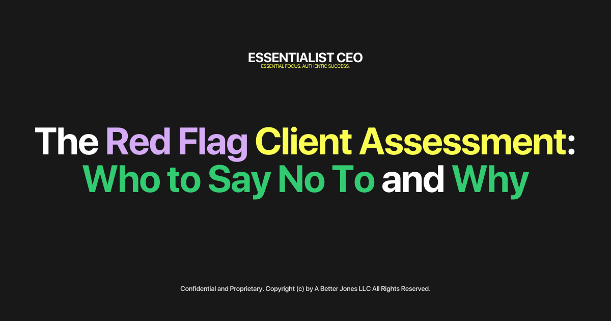 The Red Flag Client Assessment: Who to Say No To and Why