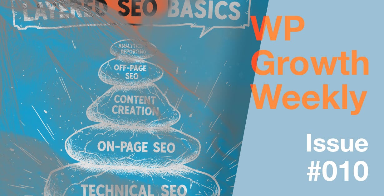 WP Growth Weekly: Issue #010