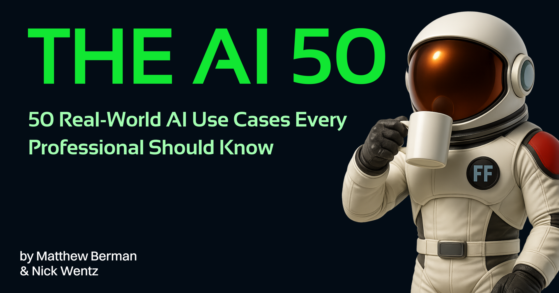 🧑‍🚀 The AI 50: 50 Real-World AI Use Cases Every Professional Should Know 