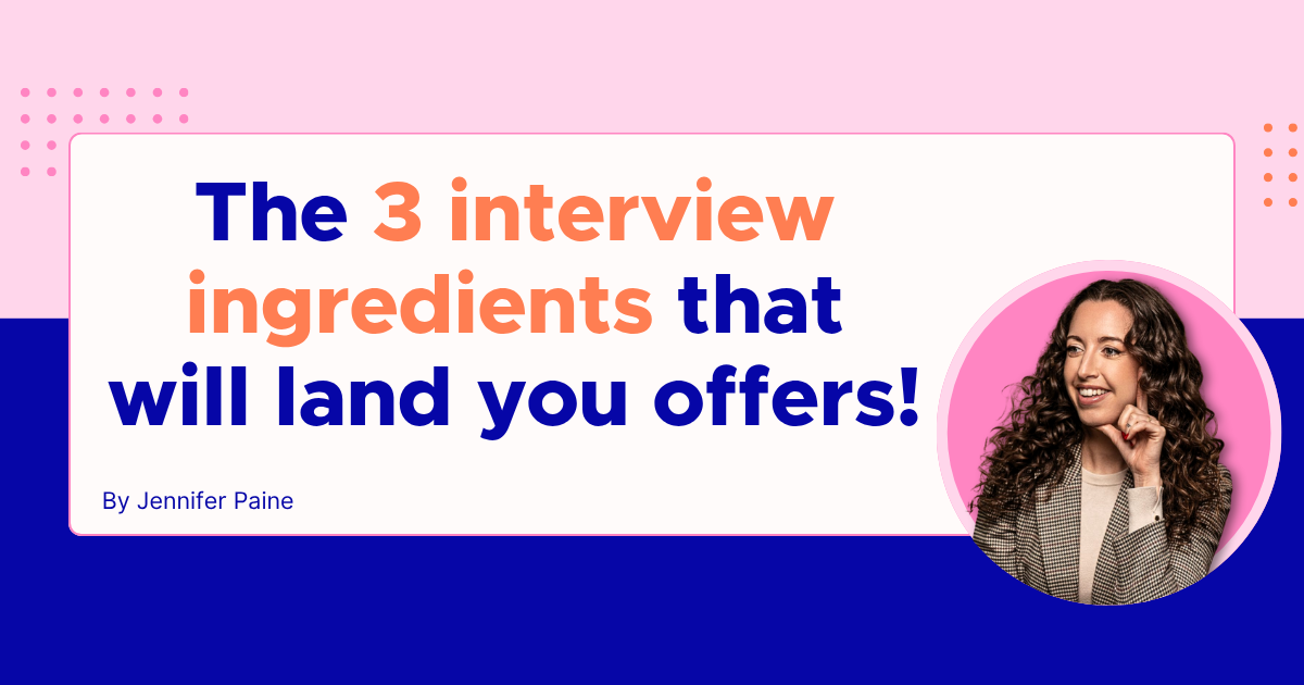 The 3 interview ingredients that will land you offers!