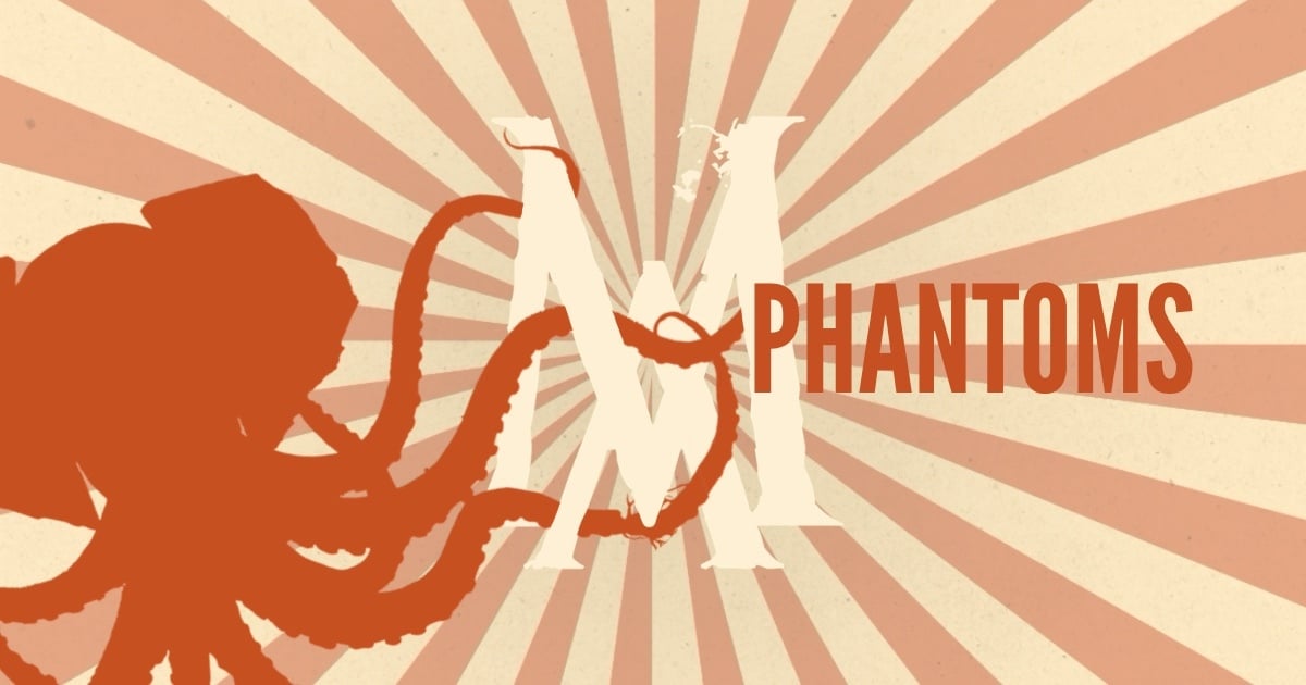 🐙 MAD Alex Presents: Phantoms, by Laurence R. D'Orsay