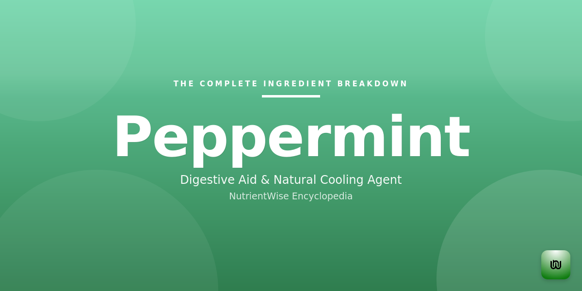 The Complete Ingredient Breakdown: Peppermint