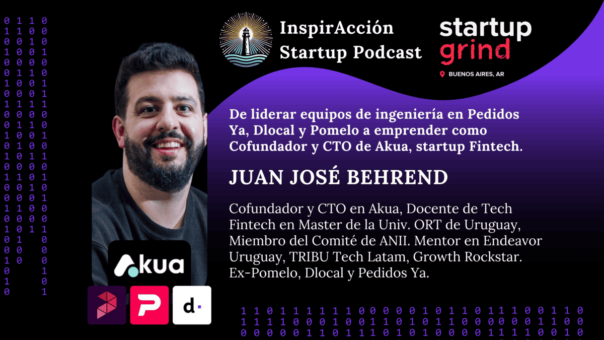 De liderar ingeniería en Pedidos Ya, 🦄 dLocal y Pomelo a Cofundador y CTO de Akua, startup Fintech 🚀 InspirAcción #4