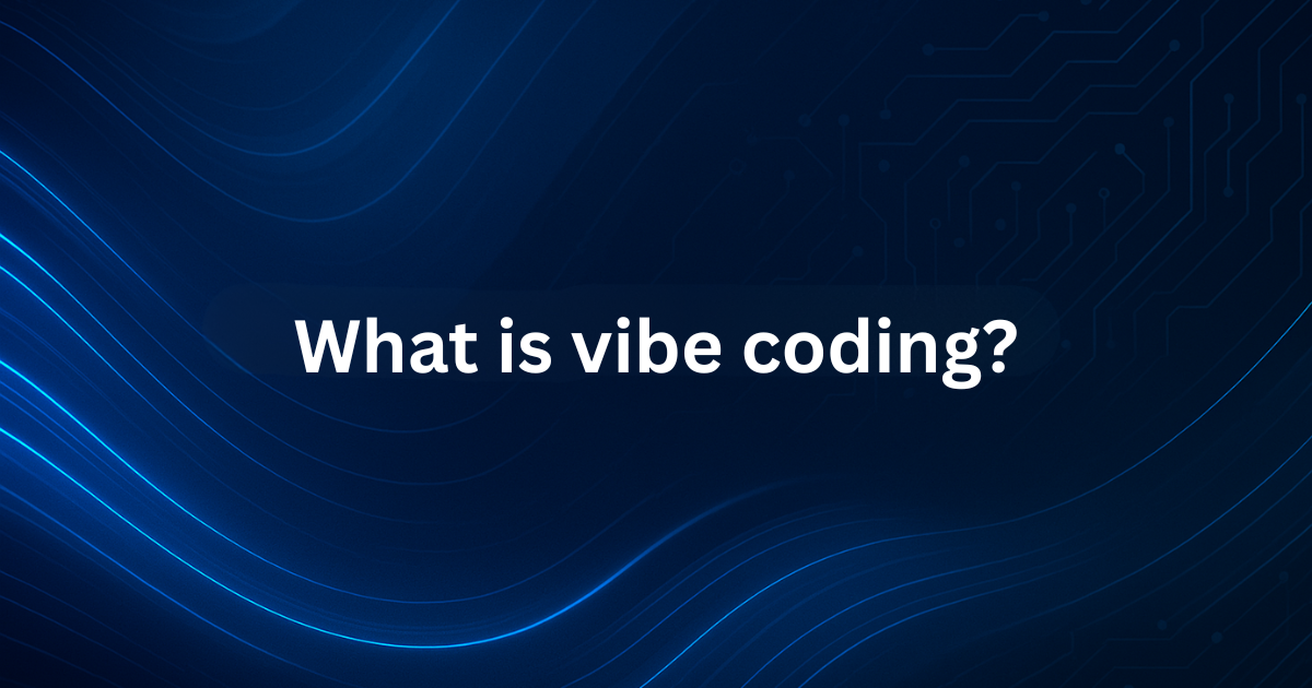 What Is Vibe Coding (and How AI Makes It Real)