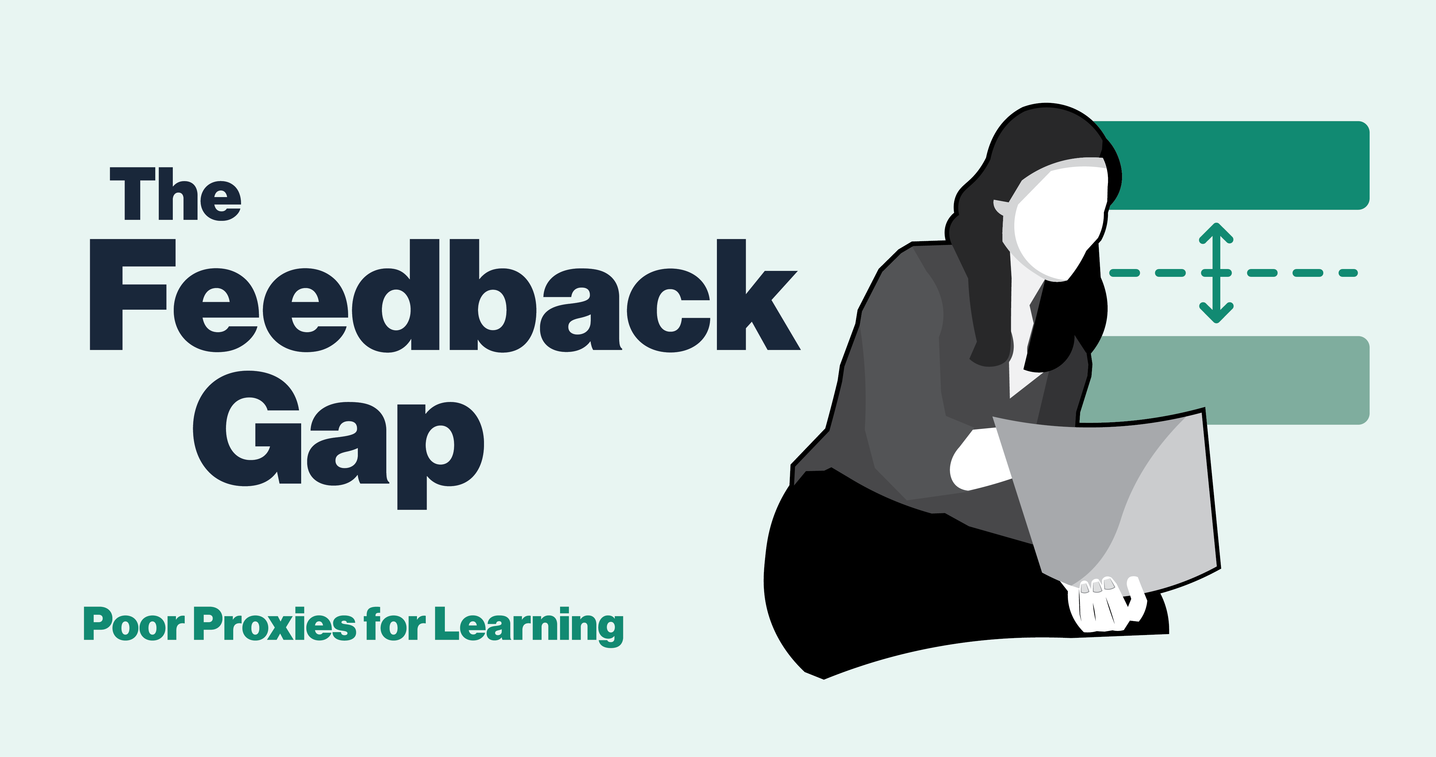 Poor Proxies #3: The Feedback Gap Part 3 of 6