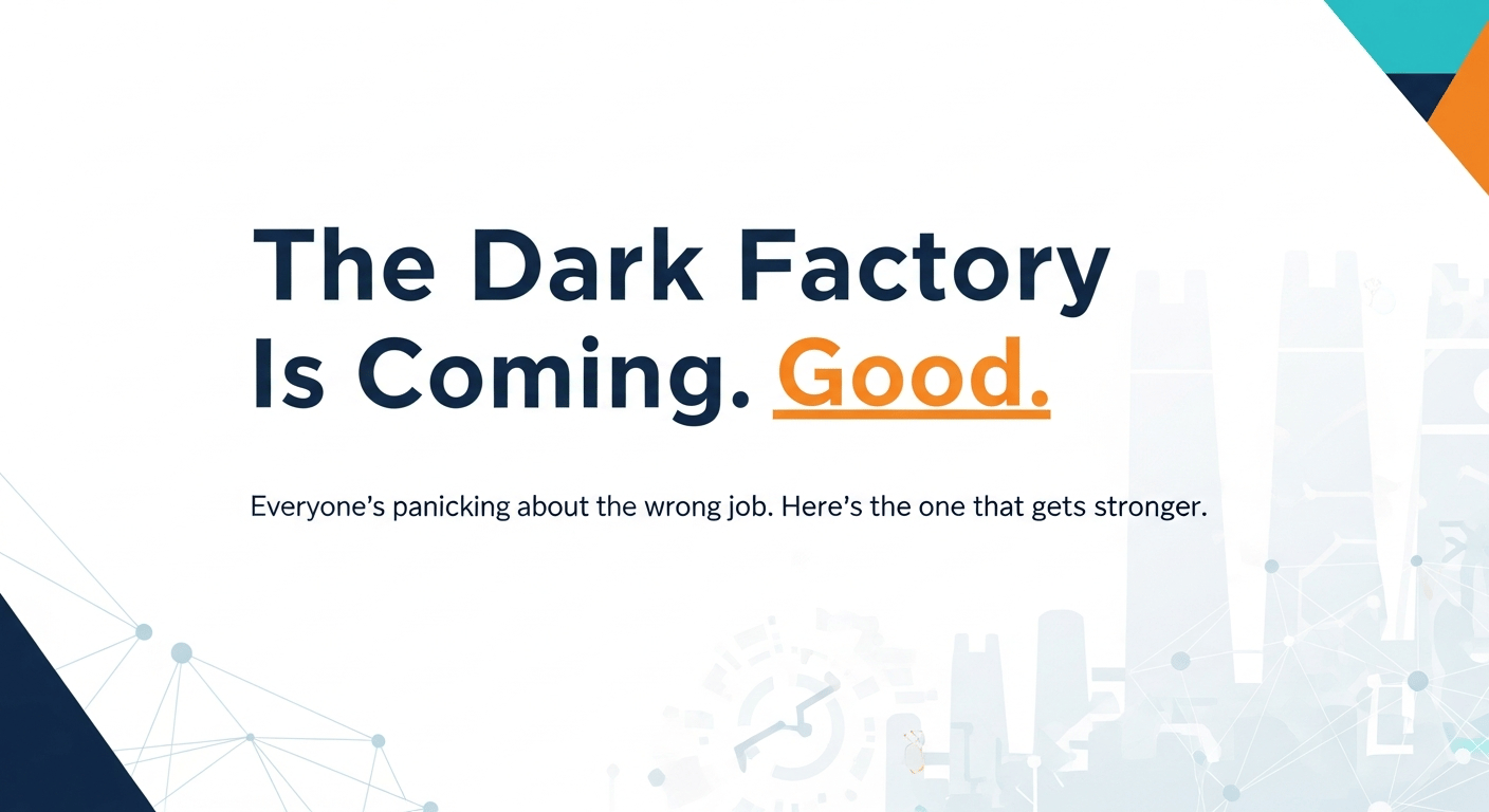 The Dark Factory is Coming