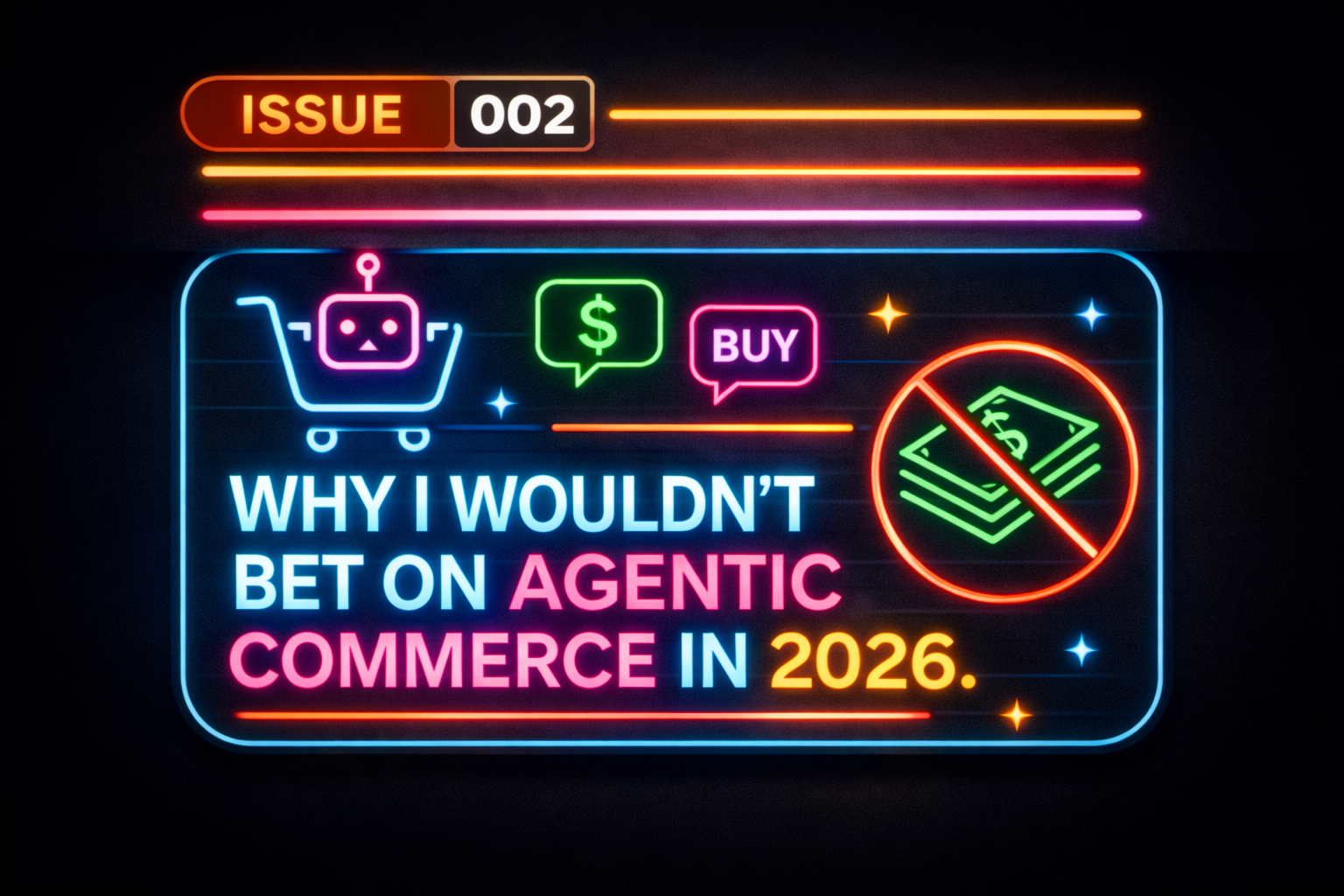 SESSION NOTES #002. Why I wouldn't bet on Agentic Commerce in 2026.