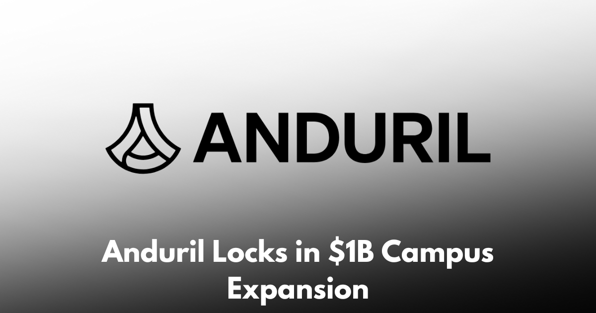 Anduril Commits $1B to Six Building Long Beach Campus