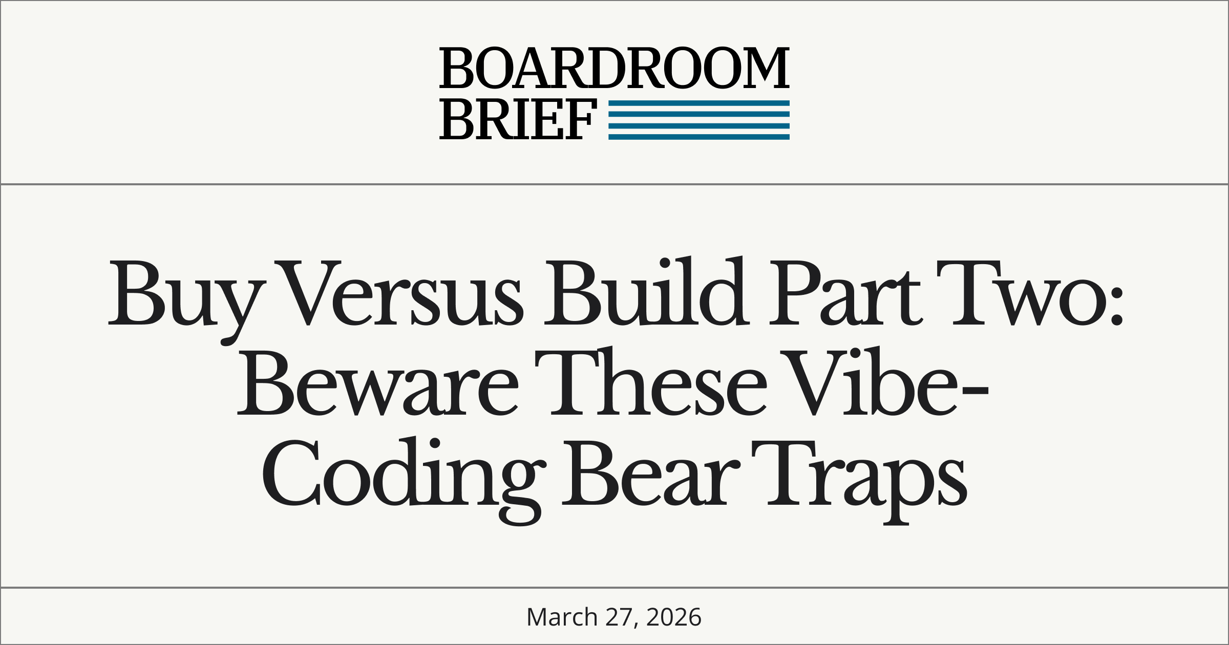 Buy versus build part two: Beware these vibe coding bear traps