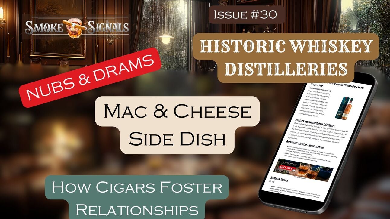 Smoke Signals Issue #30:  🥩 - 🥃  Cigars, Whiskey Heritage, and BBQ Comforts