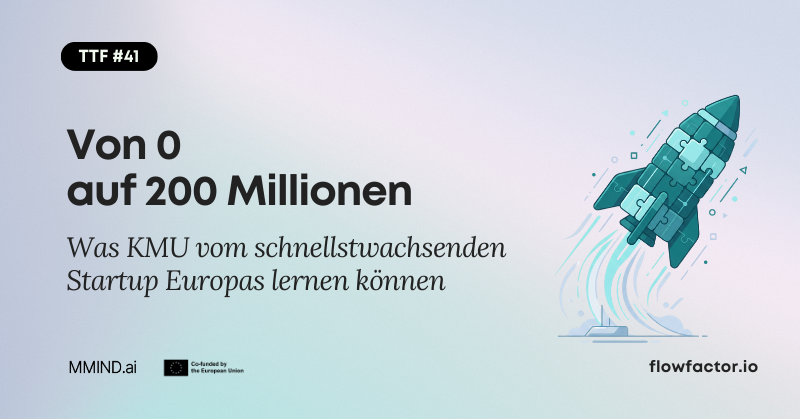 TFF #41: Von 0 auf 200 Millionen: Was KMU vom schnellstwachsenden Startup Europas lernen können