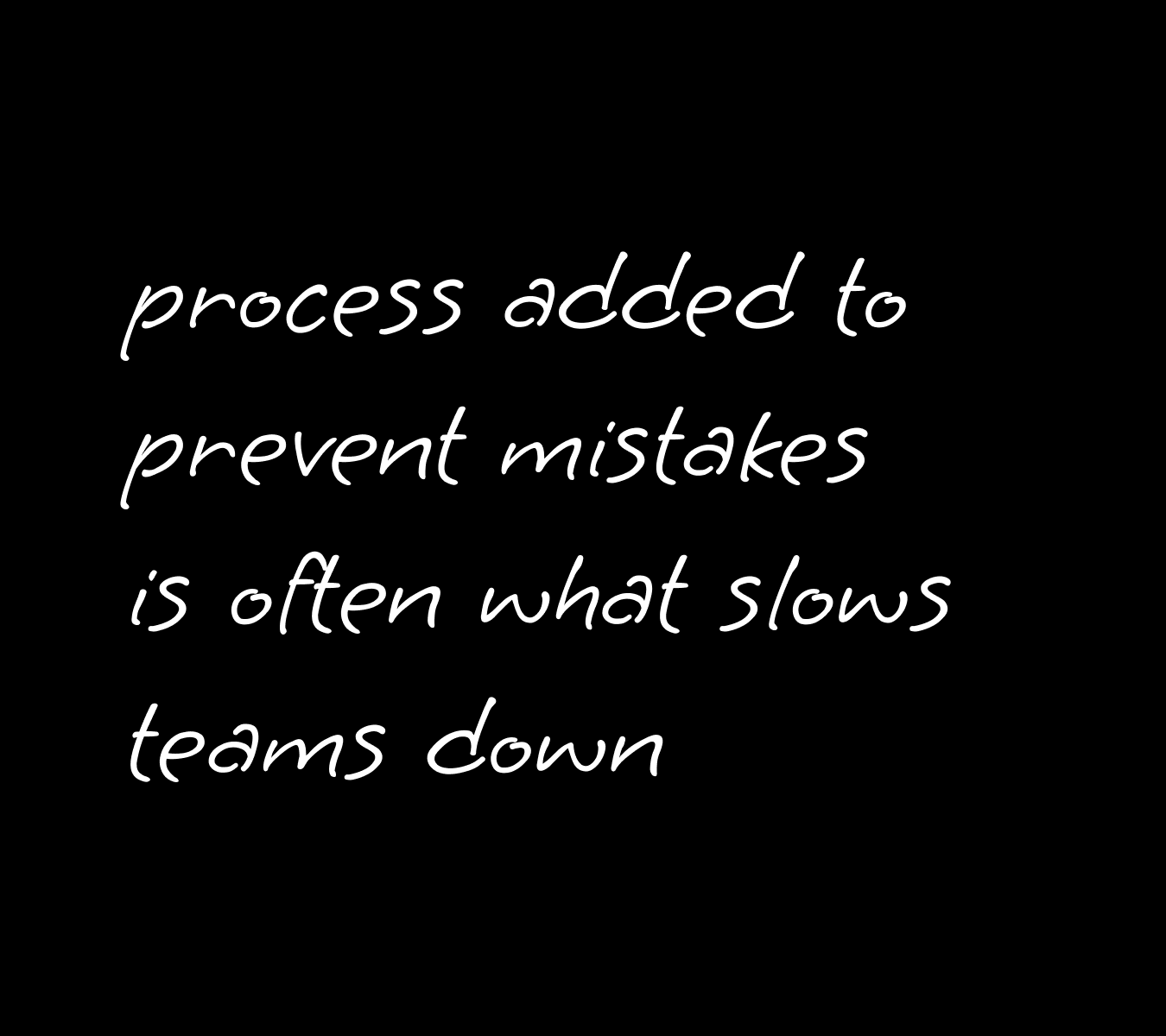 Why your team slowed down