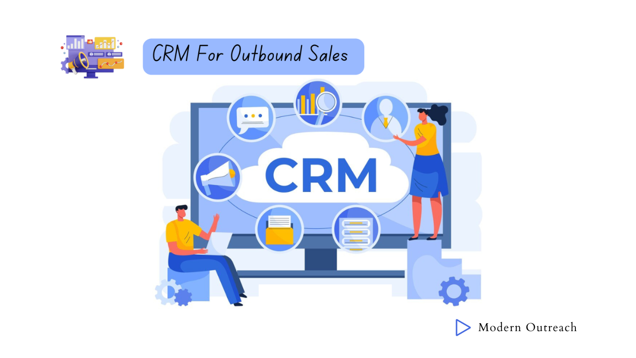 7 Best CRM for Outbound Sales: Automate, Track, and Close Deals
