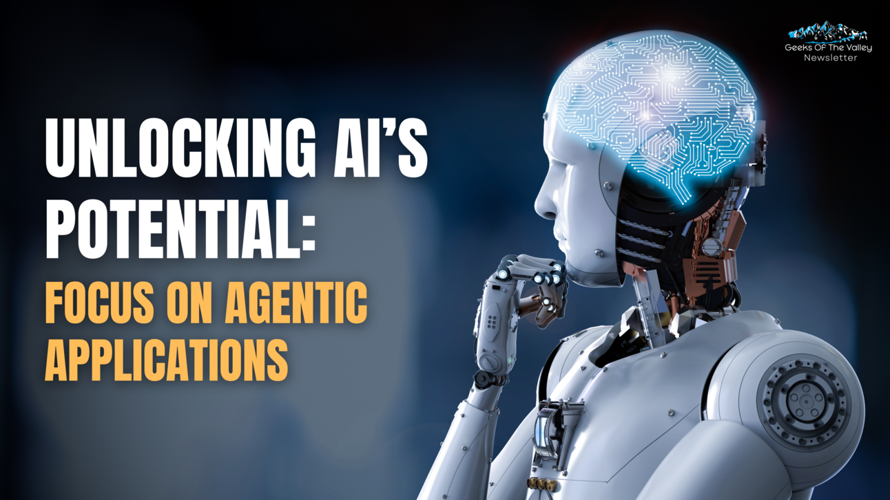 Unlocking AI's Potential: Focus on Agentic Applications