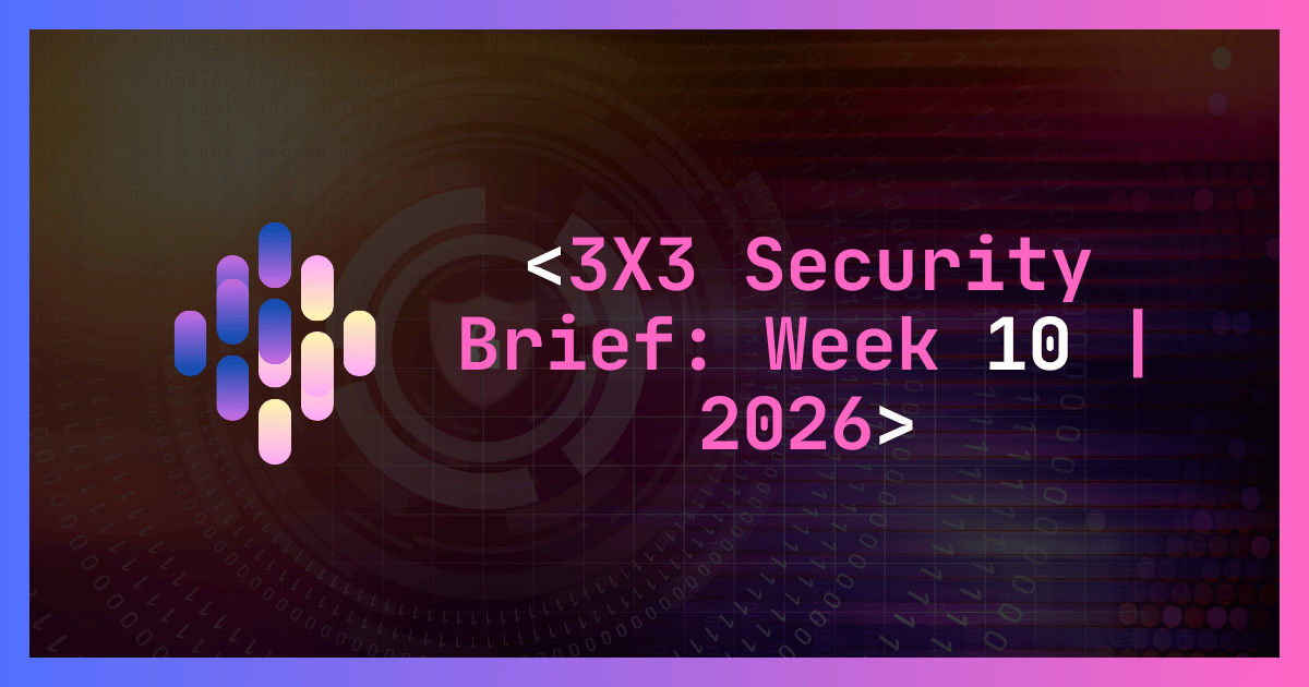 🛡️Week 10: 3x3 AI Security Brief