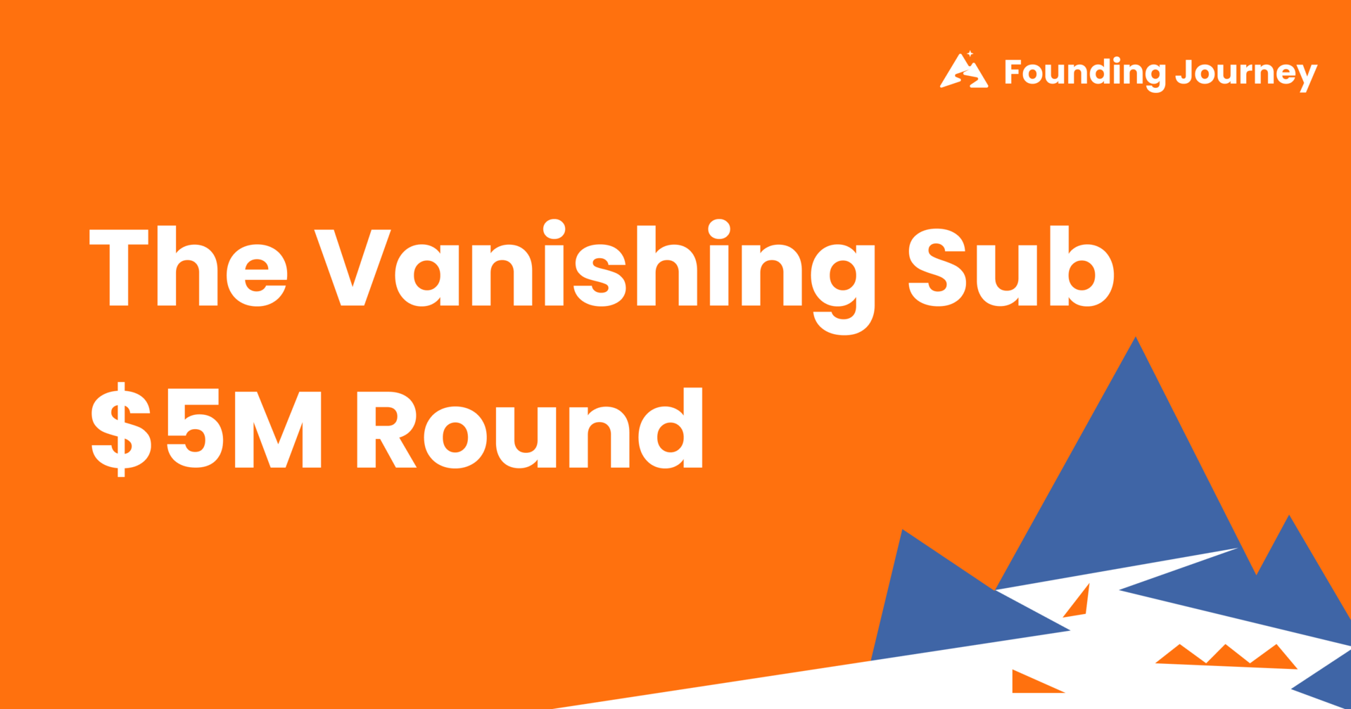 The Vanishing Sub $5M Round