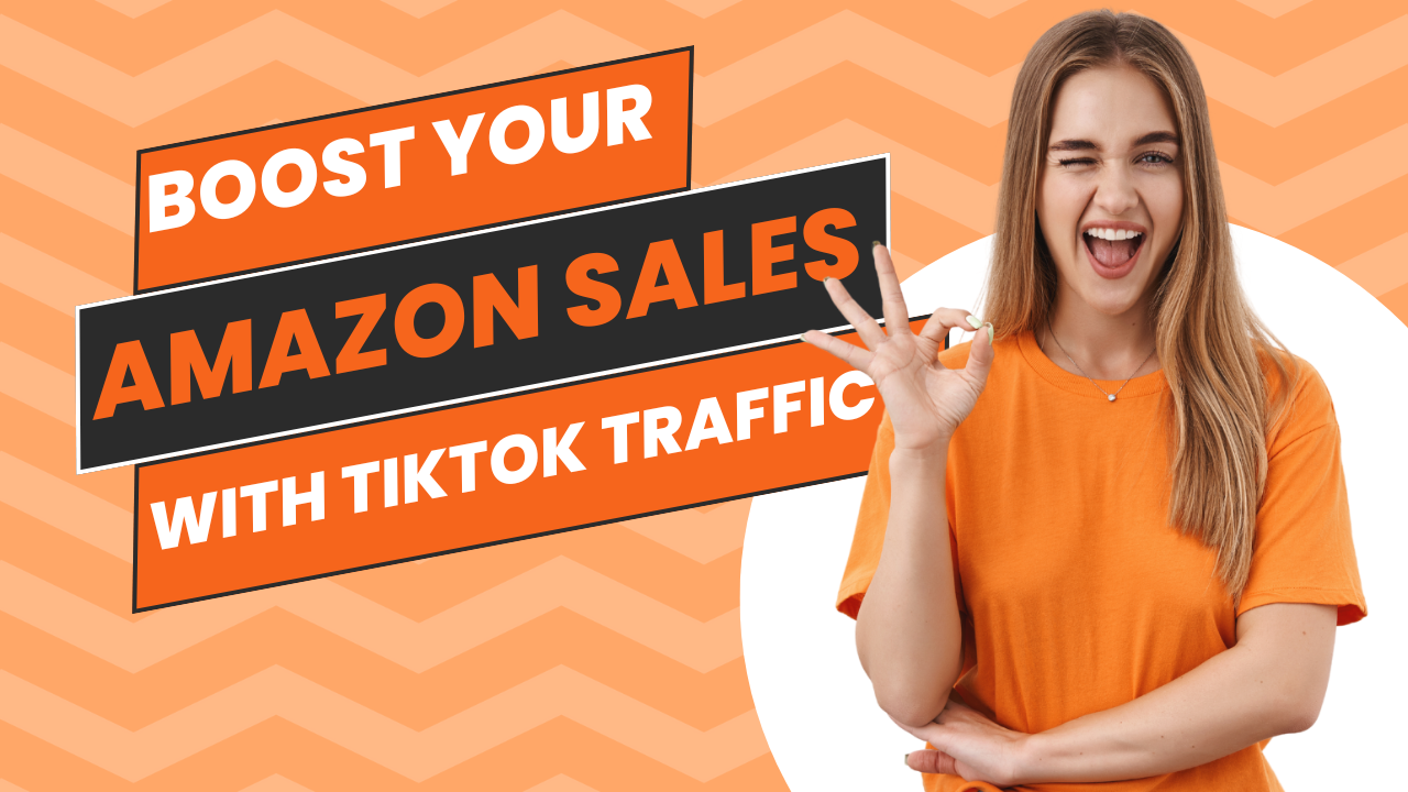 Boost Your Amazon Sales with TikTok Traffic