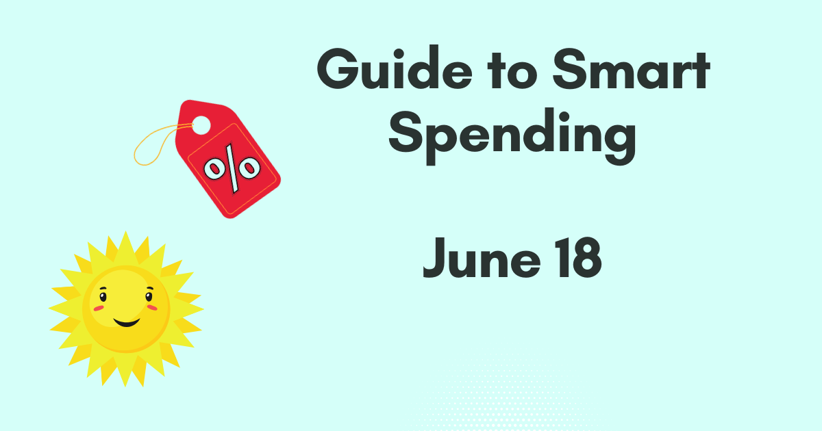 Your Guide to Smart Spending | June 18