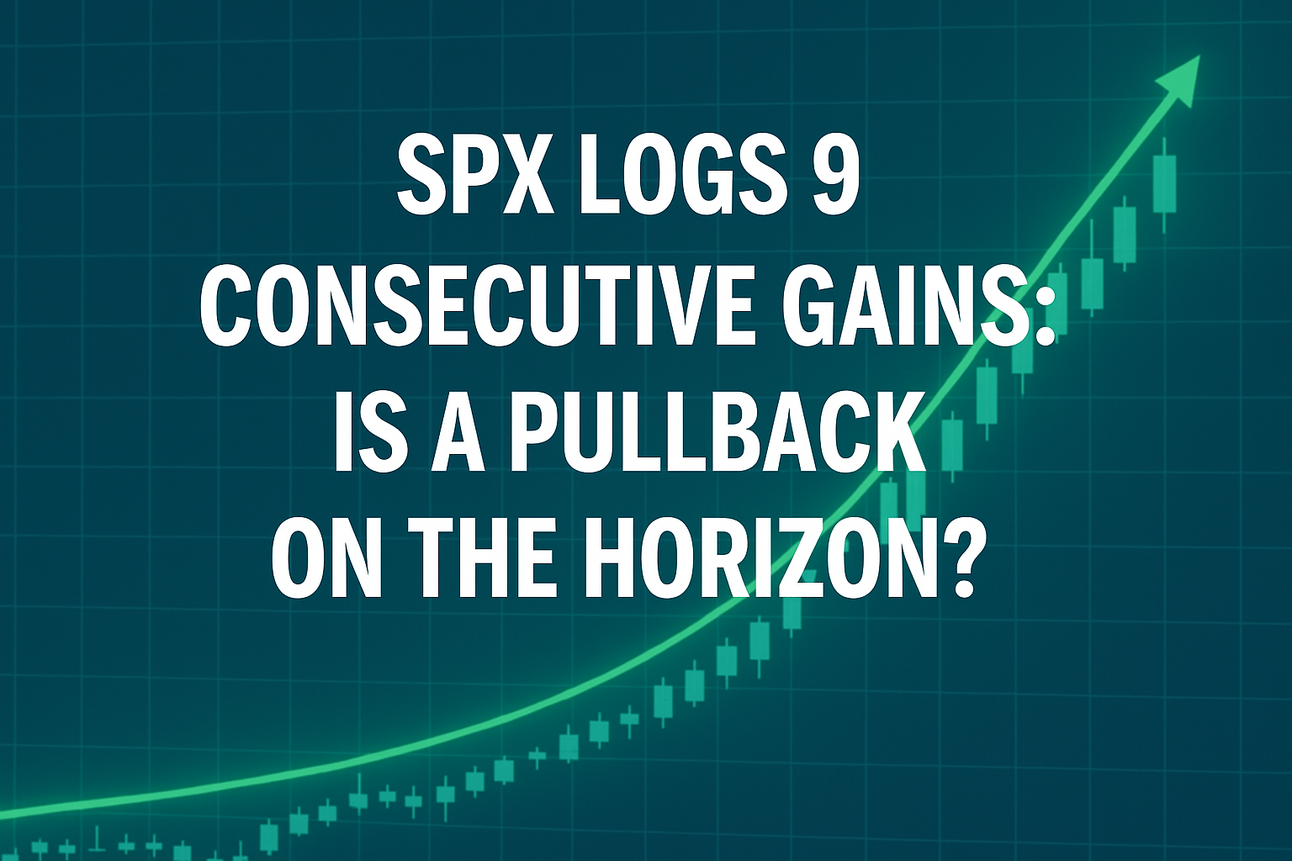 SPX Logs 9 Consecutive Gains: Is a Pullback on the Horizon?