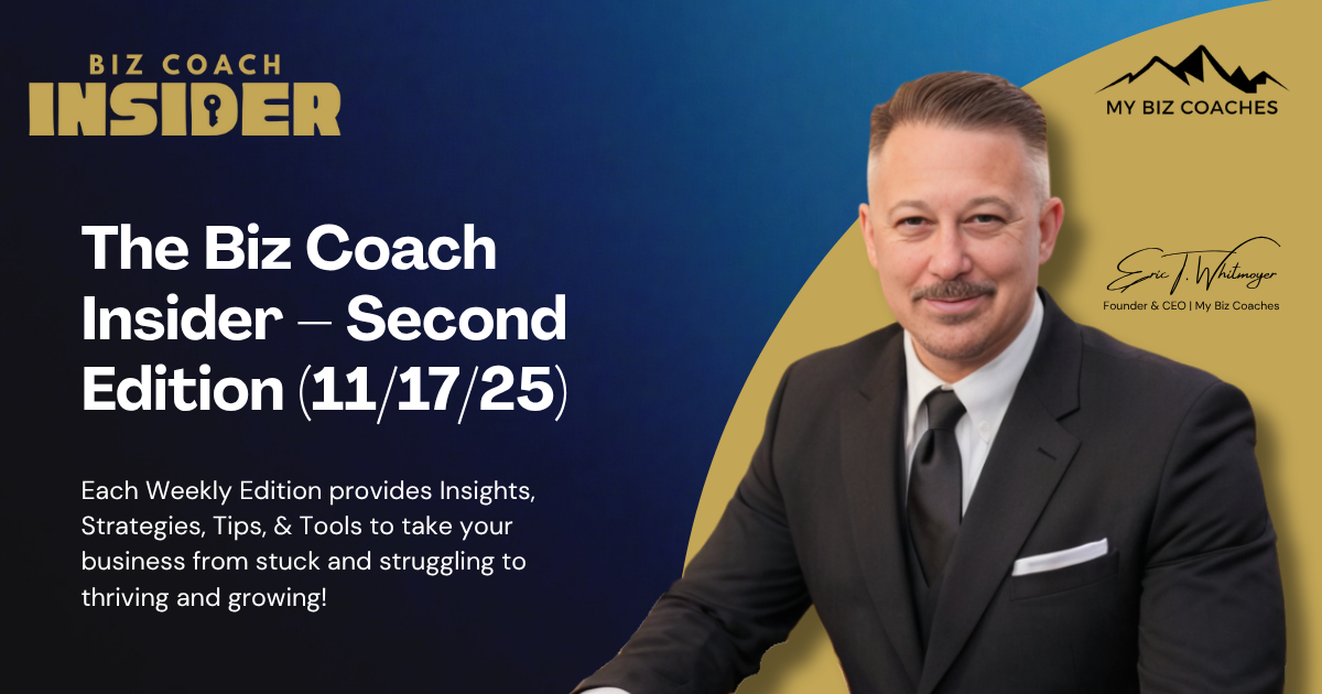 The Biz Coach Insider – Second Edition (11/17/25)