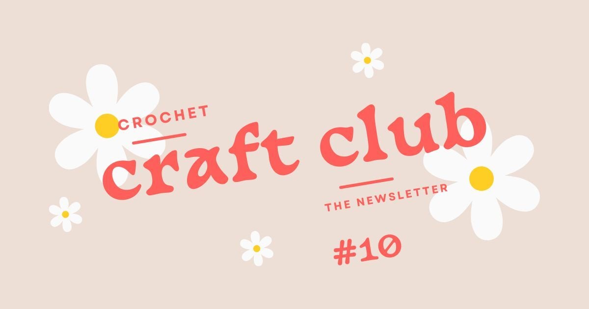 Crochet Craft Club No.10 | 2.23.24
