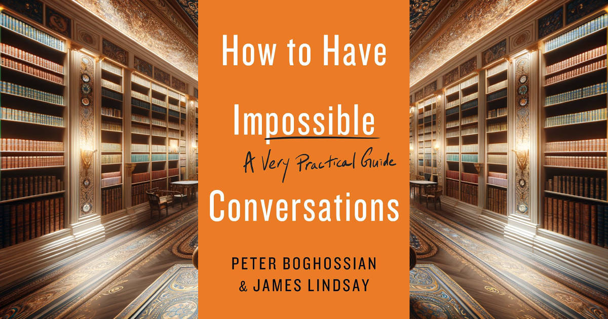 How to Have Impossible Conversations