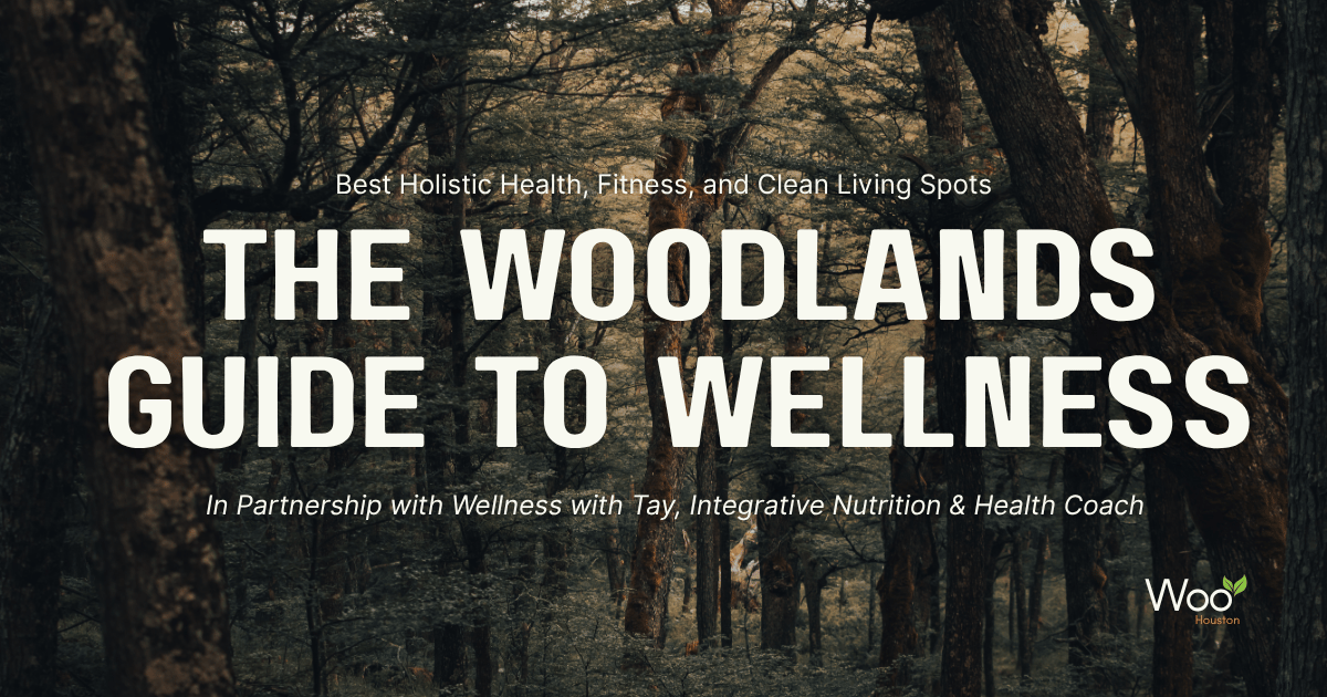 The Woodlands Wellness Guide: Best Holistic Health, Fitness, and Clean Living Spots in The Woodlands, TX