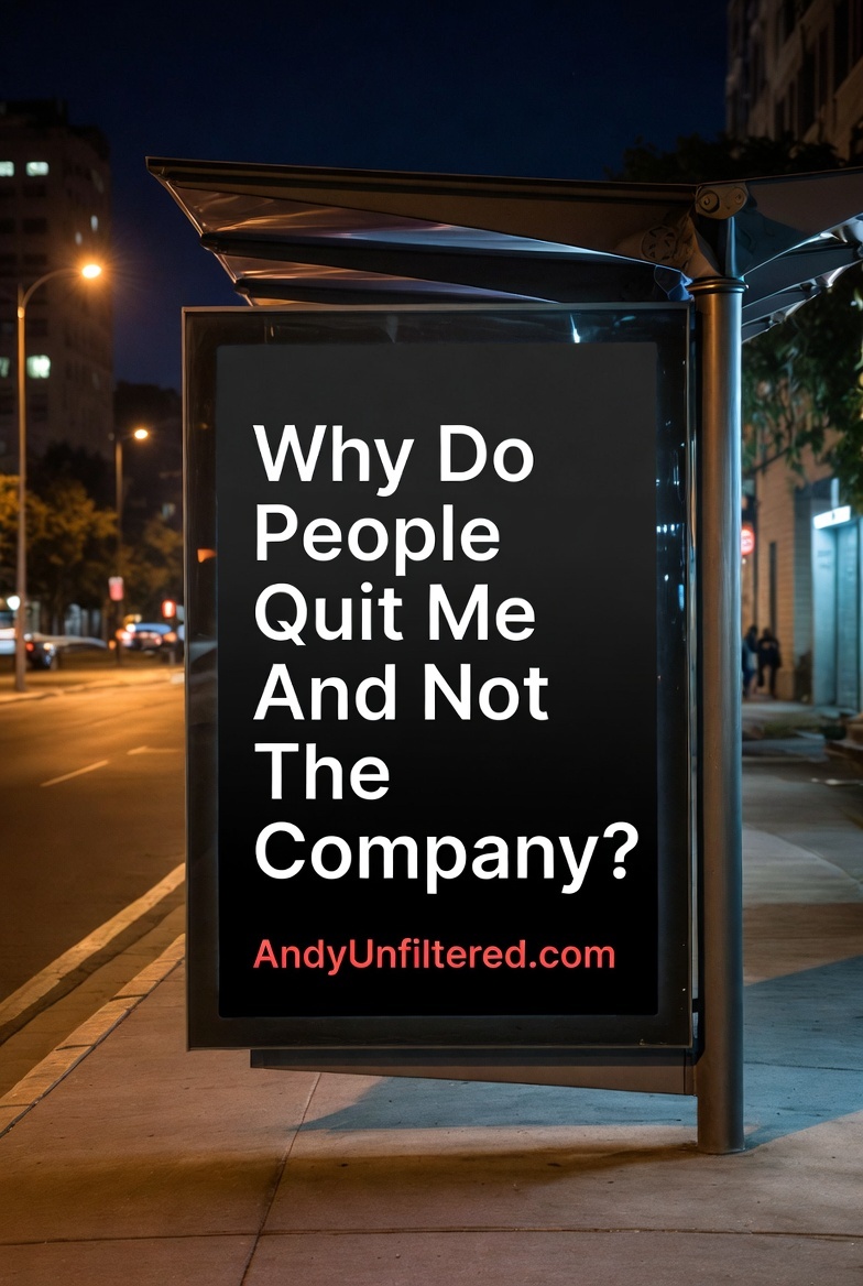 Why Do People Quit Me And Not The Company?